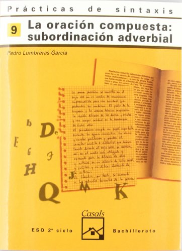 Prácticas de sintaxis 9. La oración compuesta: subordinación adverbial (Cuadernos ESO) von Editorial Casals