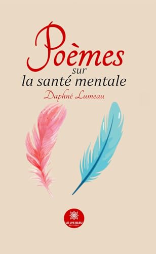 Poèmes sur la santé mentale Poèmes sur la santé mentale von LE LYS BLEU