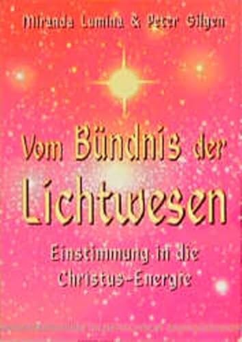 Vom Bündnis der Lichtwesen. Einstimmung in die Christus-Energie von Silberschnur