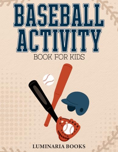 Baseball Activity Book for Kids: 100 Unique Activities in Color for Boys 8-12 Including Coloring Pages, Draw Half, Math Puzzles, Mazes, Odd One Out, ... Tic Tac Toe, Word Scramble, and Word Search von Oviedo Books LLC