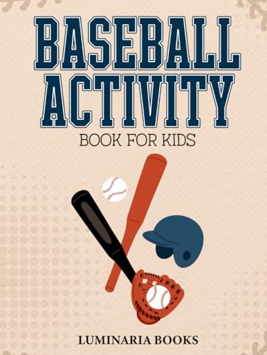 Baseball Activity Book for Kids: 100 Unique Activities in Color for Boys 8-12 Including Coloring Pages, Draw Half, Math Puzzles, Mazes, Odd One Out, ... Tic Tac Toe, Word Scramble, and Word Search von Oviedo Books LLC