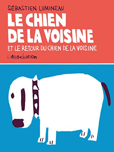 Le Chien de la voisine: Et le retour du chien de la voisine Le Chien de la voisine: Et le retour du chien de la voisine von Fantagraphics Books