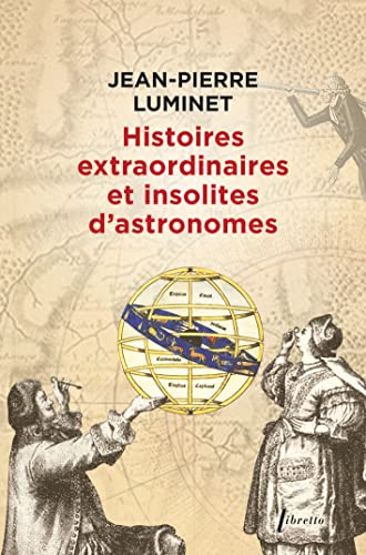 Histoires extraordinaires et insolites d'astronomes Histoires extraordinaires et insolites d'astronomes von LIBRETTO