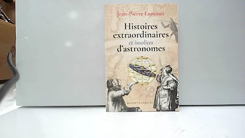 Histoires extraordiniares et insolites d'astronomes