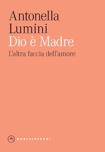 Dio è madre. L'altra faccia dell'amore (Eliche) von Castelvecchi