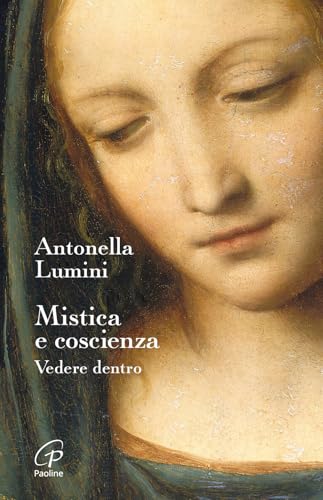 Mistica e coscienza. Vedere dentro (Scintille dello Spirito) von Paoline Editoriale Libri