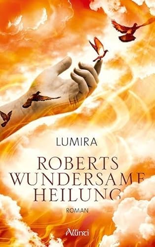 Roberts wundersame Heilung: Roman