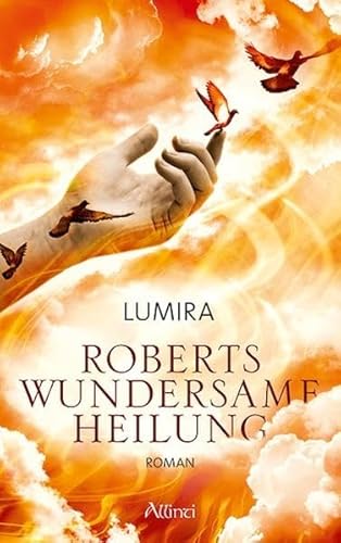 Roberts wundersame Heilung: Roman