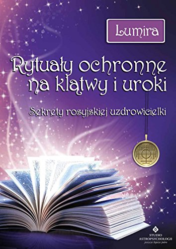 Rytualy ochronne na klatwy i uroki: Sekrety rosyjskiej uzdrowicielki