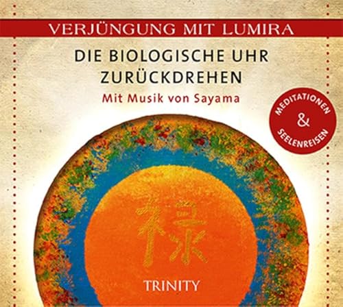 Verjüngung mit Lumira. Die biologische Uhr zurückdrehen: Mit Musik von Sayama Meditationen & Seelenreisen Verjüngung mit Lumira. Die biologische Uhr zurückdrehen: Mit Musik von Sayama Meditationen & Seelenreisen