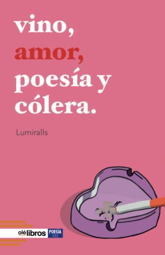 Vino, amor, poesía y cólera (Ites, Band 93) von OLE Libros