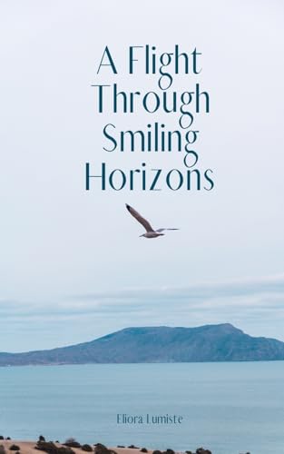 A Flight Through Smiling Horizons von Swan Charm Publishing
