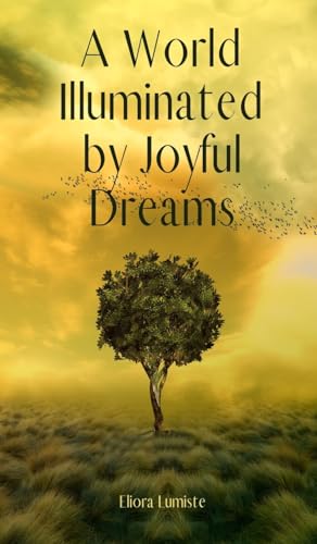 A World Illuminated by Joyful Dreams von Swan Charm Publishing