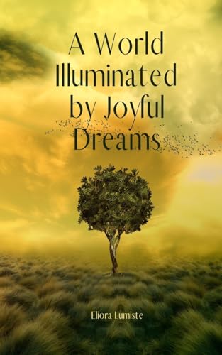 A World Illuminated by Joyful Dreams von Swan Charm Publishing