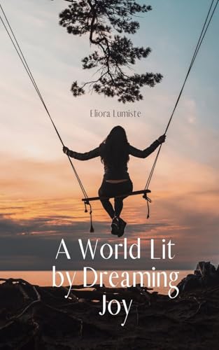 A World Lit by Dreaming Joy von Swan Charm Publishing