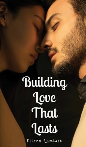 Building Love That Lasts von Swan Charm Publishing