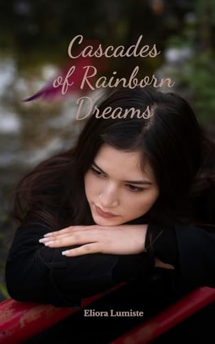 Cascades of Rainborn Dreams von Swan Charm Publishing