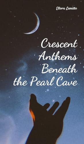 Crescent Anthems Beneath the Pearl Cave von Swan Charm