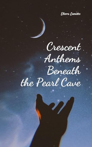 Crescent Anthems Beneath the Pearl Cave von Swan Charm