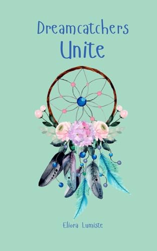 Dreamcatchers Unite von Swan Charm Publishing