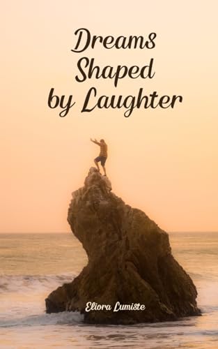 Dreams Shaped by Laughter von Swan Charm Publishing