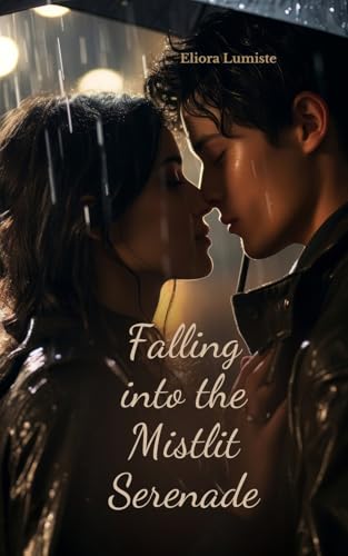 Falling into the Mistlit Serenade von Swan Charm Publishing