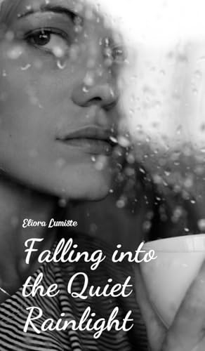 Falling into the Quiet Rainlight von Swan Charm Publishing