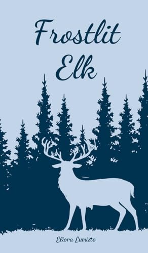 Frostlit Elk von Swan Charm Publishing