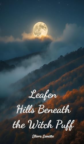 Leafen Hills Beneath the Witch Puff von Swan Charm
