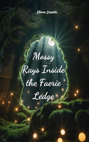 Mossy Rays Inside the Faerie Ledge von Swan Charm