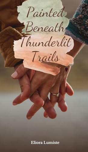 Painted Beneath Thunderlit Trails von Swan Charm Publishing