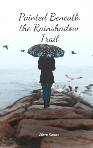 Painted Beneath the Rainshadow Trail von Swan Charm Publishing