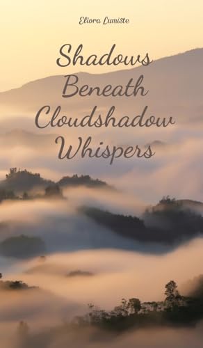 Shadows Beneath Cloudshadow Whispers von Swan Charm Publishing