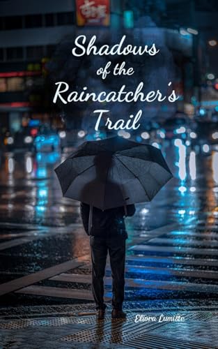Shadows of the Raincatcher's Trail von Swan Charm Publishing