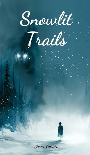 Snowlit Trails von Swan Charm Publishing