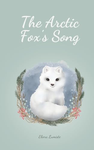 The Arctic Fox's Song von Swan Charm Publishing