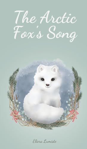 The Arctic Fox's Song von Swan Charm Publishing