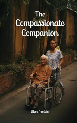 The Compassionate Companion von Swan Charm Publishing
