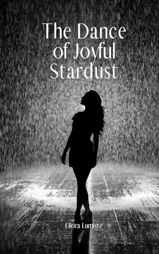 The Dance of Joyful Stardust von Swan Charm Publishing