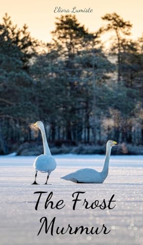 The Frost Murmur von Swan Charm Publishing