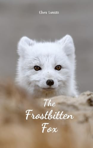 The Frostbitten Fox von Swan Charm Publishing