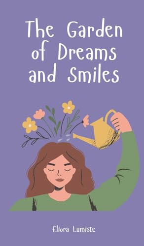 The Garden of Dreams and Smiles von Swan Charm Publishing