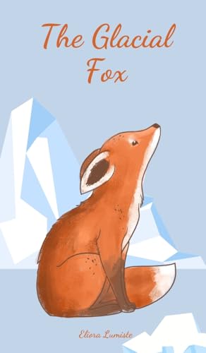 The Glacial Fox von Swan Charm Publishing