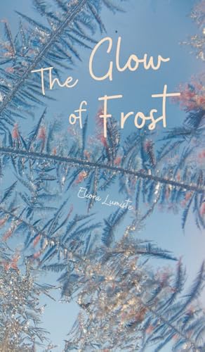 The Glow of Frost von Swan Charm Publishing