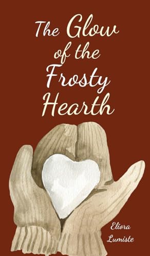 The Glow of the Frosty Hearth von Swan Charm Publishing