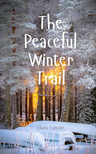 The Peaceful Winter Trail von Swan Charm Publishing