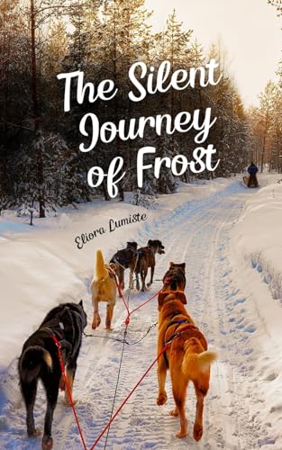 The Silent Journey of Frost von Swan Charm Publishing