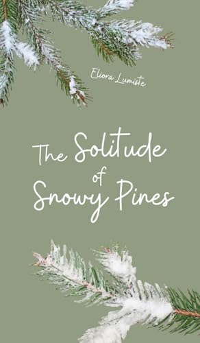 The Solitude of Snowy Pines von Swan Charm Publishing