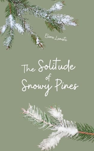 The Solitude of Snowy Pines von Swan Charm Publishing