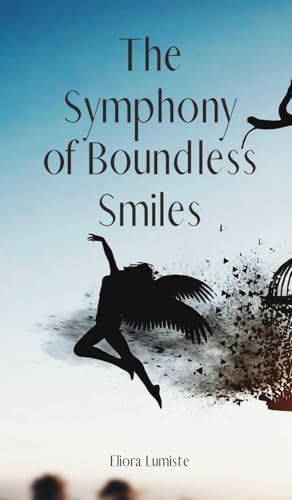 The Symphony of Boundless Smiles von Swan Charm Publishing